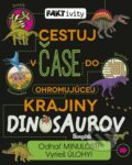 Kniha: Cestuj v čase do ohromujúcej krajiny dinosaurov (Autorský kolektiv). Stonožka, 2016 Kniha: Cestuj v čase do ohromujúcej krajiny dinosaurov (Autorský kolektiv). Stonožka, 2016
