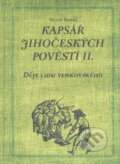 Kniha: Kapsář jihočeských pověstí II. (Václav Rameš). Veduta, 2005 Kniha: Kapsář jihočeských pověstí II. (Václav Rameš). Veduta, 2005