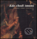 Kniha: Kdo chodí tmami (Aleš Palán). Torst, 2004 Kniha: Kdo chodí tmami (Aleš Palán). Torst, 2004