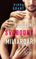 E-kniha: Poslední svobodný miliardář (Pipa Grant), 2024 E-kniha: Poslední svobodný miliardář (Pipa Grant), 2024