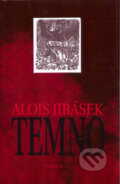 Kniha: Temno (Alois Jirásek). Český klub, 2006 Kniha: Temno (Alois Jirásek). Český klub, 2006