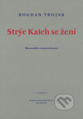 Kniha: Strýc Kaich se žení (Bogdan Trojak). Petrov, 2004 Kniha: Strýc Kaich se žení (Bogdan Trojak). Petrov, 2004