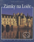 Kniha: Zámky na Loiře (Milena Ercole Pozzoli), 2003 Kniha: Zámky na Loiře (Milena Ercole Pozzoli), 2003