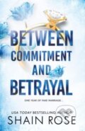 Kniha: Between Commitment and Betrayal (Shain Rose). Hodder and Stoughton, 2024 Kniha: Between Commitment and Betrayal (Shain Rose). Hodder and Stoughton, 2024
