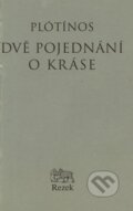 Kniha: Dvě pojednání o kráse (Plótínos). Rezek, 1999 Kniha: Dvě pojednání o kráse (Plótínos). Rezek, 1999