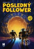 Posledný Follower: Križovatka svetov - Martin Petro, Viktor Asimov, HAFNOS, 2023