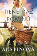 Kniha: Tiene raz pominú (Lynn Austin), 2024 Kniha: Tiene raz pominú (Lynn Austin), 2024