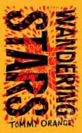 Kniha: Wandering Stars (Tommy Orange). Harvill Secker, 2024 Kniha: Wandering Stars (Tommy Orange). Harvill Secker, 2024