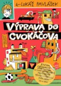 Kniha: Výprava do Cvokáčova (Lukáš Pavlásek). Pikola, 2024 Kniha: Výprava do Cvokáčova (Lukáš Pavlásek). Pikola, 2024
