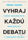 Kniha: Vyhraj každú debatu (Mehdi Hasan), 2024 Kniha: Vyhraj každú debatu (Mehdi Hasan), 2024