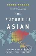 Kniha: The Future is Asian (Parag Khanna). W&N, 2019 Kniha: The Future is Asian (Parag Khanna). W&N, 2019