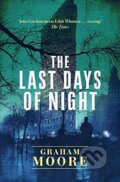 Kniha: Last Days Of Night (Graham Moore). Simon & Schuster, 2017 Kniha: Last Days Of Night (Graham Moore). Simon & Schuster, 2017