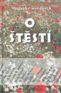 Kniha: Myšlenky moudrých o štěstí (Nové mesto). Nové mesto, 2000 Kniha: Myšlenky moudrých o štěstí (Nové mesto). Nové mesto, 2000