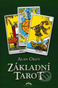 Kniha: Základní tarot (Alan Oken). Synergie, 2001 Kniha: Základní tarot (Alan Oken). Synergie, 2001