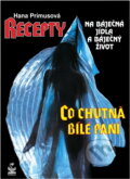 Kniha: Recepty na báječná jídla a báječný život (Hana Primusová). Petrklíč, 1995 Kniha: Recepty na báječná jídla a báječný život (Hana Primusová). Petrklíč, 1995