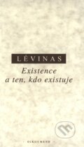 Kniha: Existence a ten, kdo existuje (Emmanuel Lévinas). OIKOYMENH, 1999 Kniha: Existence a ten, kdo existuje (Emmanuel Lévinas). OIKOYMENH, 1999