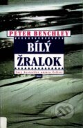 Kniha: Bílý žralok (Peter Benchley). Argo, 1999 Kniha: Bílý žralok (Peter Benchley). Argo, 1999