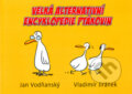 Velká alternativní encyklopedie ptákovin - Jan Vodňanský, Vladimír Jiránek (Ilustrátor), Academia, 2004