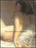 Kniha: Malířská rodina Mánesů (Naděžda Blažíčková-Horová). Národní galerie v Praze, 2003 Kniha: Malířská rodina Mánesů (Naděžda Blažíčková-Horová). Národní galerie v Praze, 2003