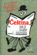 Kniha: Čeština, jak ji znáte i neznáte (Světla Čmejrková). Academia, 1999 Kniha: Čeština, jak ji znáte i neznáte (Světla Čmejrková). Academia, 1999