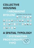 Kniha: Hromadné bydlení / Collective Housing (MIchal Kohout). ČVUT, 2024 Kniha: Hromadné bydlení / Collective Housing (MIchal Kohout). ČVUT, 2024