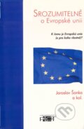 Kniha: Srozumitelně o Evropské unii (Jaroslav Šonka). Plot, 2004 Kniha: Srozumitelně o Evropské unii (Jaroslav Šonka). Plot, 2004