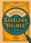 Kniha: Buďte Sherlock Holmes (Wolfrik Richard Galland). Universum, 2024 Kniha: Buďte Sherlock Holmes (Wolfrik Richard Galland). Universum, 2024