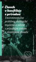 Kniha: Človek v konflikte s prírodou (Autorský kolektiv). Divadelný ústav, 2023 Kniha: Človek v konflikte s prírodou (Autorský kolektiv). Divadelný ústav, 2023