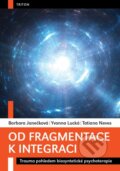 Kniha: Od fragmentace k integraci (Barbora Janečková, Tatiana Neves a Yvonna Lucká). Triton, 2023 Kniha: Od fragmentace k integraci (Barbora Janečková, Tatiana Neves a Yvonna Lucká). Triton, 2023