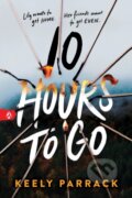 Kniha: 10 Hours to Go (Keely Parrack). Sourcebooks, 2024 Kniha: 10 Hours to Go (Keely Parrack). Sourcebooks, 2024