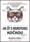 Jak žít s neurotickou kočkou - Stephen Baker, Jackie Geyer (Ilustrátor), Pragma, 1998