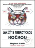 Kniha: Jak žít s neurotickou kočkou (Stephen Baker). Pragma, 1998 Kniha: Jak žít s neurotickou kočkou (Stephen Baker). Pragma, 1998