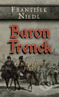 Kniha: Baron Trenck: Až na hranici pekel (František Niedl). Moba, 2024 Kniha: Baron Trenck: Až na hranici pekel (František Niedl). Moba, 2024