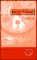 Kniha: Porcelánové hodiny (Luděk Fiala). , 2001 Kniha: Porcelánové hodiny (Luděk Fiala). , 2001