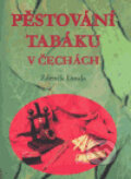 Kniha: Pěstování tabáku v Čechách (Zdeněk Landa). Landa Production, 2005 Kniha: Pěstování tabáku v Čechách (Zdeněk Landa). Landa Production, 2005