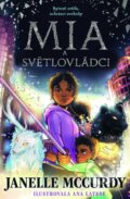 Kniha: Mia a světlovládci (Janelle McCurdy). Pikola, 2024 Kniha: Mia a světlovládci (Janelle McCurdy). Pikola, 2024