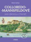 Kniha: Colloredo-Mannsfeldové (Miloš Hořejš). Universum, 2025 Kniha: Colloredo-Mannsfeldové (Miloš Hořejš). Universum, 2025