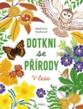 Kniha: Dotkni se přírody: V lese (Stéphanie Desbenoit). Pikola, 2024 Kniha: Dotkni se přírody: V lese (Stéphanie Desbenoit). Pikola, 2024