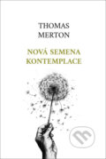 Kniha: Nová semena kontemplace (Thomas Merton). Barrister & Principal, 2024 Kniha: Nová semena kontemplace (Thomas Merton). Barrister & Principal, 2024