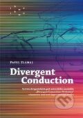 Kniha: Divergent Conduction (Pavel Zlámal). JAMU, 2024 Kniha: Divergent Conduction (Pavel Zlámal). JAMU, 2024