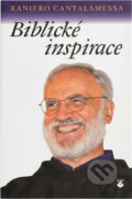 Kniha: Biblické inspirace (Raniero Cantalamessa). Karmelitánské nakladatelství, 2011 Kniha: Biblické inspirace (Raniero Cantalamessa). Karmelitánské nakladatelství, 2011