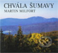 Kniha: Chvála Šumavy (Martin Milfort a Roman Kozák). , 1996 Kniha: Chvála Šumavy (Martin Milfort a Roman Kozák). , 1996