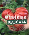 Kniha: Milujeme rajčata (Christine Weidenweber a Melanie Grabner). Esence, 2024 Kniha: Milujeme rajčata (Christine Weidenweber a Melanie Grabner). Esence, 2024