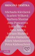Kniha: Srdcová desítka (Barbora Šťastná, Jana Jašová, Jana Poncarová, Klára Mandausová, Lucie Šilhová, Michaela Klevisová, Miriam Blahová, Petra Klabouchová, Scarlett Wilková a Zdenka Hamerová). Motto, 2024 Kniha: Srdcová desítka (Barbora Šťastná, Jana Jašová, Jana Poncarová, Klára Mandausová, Lucie Šilhová, Michaela Klevisová, Miriam Blahová, Petra Klabouchová, Scarlett Wilková a Zdenka Hamerová). Motto, 2024