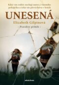 Kniha: Unesená (Elizabeth Gilpin). Mladá fronta, 2024 Kniha: Unesená (Elizabeth Gilpin). Mladá fronta, 2024