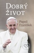 Kniha: Dobrý život (Papež František). Vyšehrad, 2024 Kniha: Dobrý život (Papež František). Vyšehrad, 2024