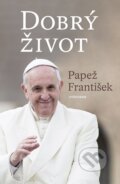 Dobrý život - Papež František, Vyšehrad, 2024