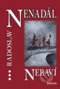 Kniha: Nebaví (Radoslav Nenadál). Epocha, 2003 Kniha: Nebaví (Radoslav Nenadál). Epocha, 2003