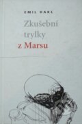 Kniha: Zkušební trylky z Marsu (Emil Hakl). Cherm, 2002 Kniha: Zkušební trylky z Marsu (Emil Hakl). Cherm, 2002