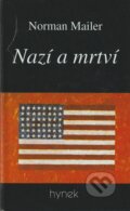 Kniha: Nazí a mrtví (Norman Mailer). Hynek, 1999 Kniha: Nazí a mrtví (Norman Mailer). Hynek, 1999